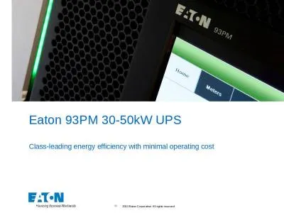 Eaton 93PM  30-50kW UPS Class-leading energy efficiency with minimal operating cost