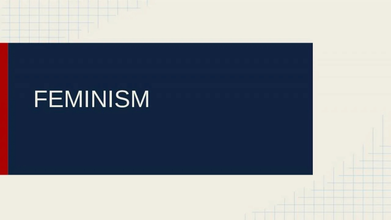 PPT-FEMINISM Definition Feminism- The advocacy of women’s rights on the grounds of political,