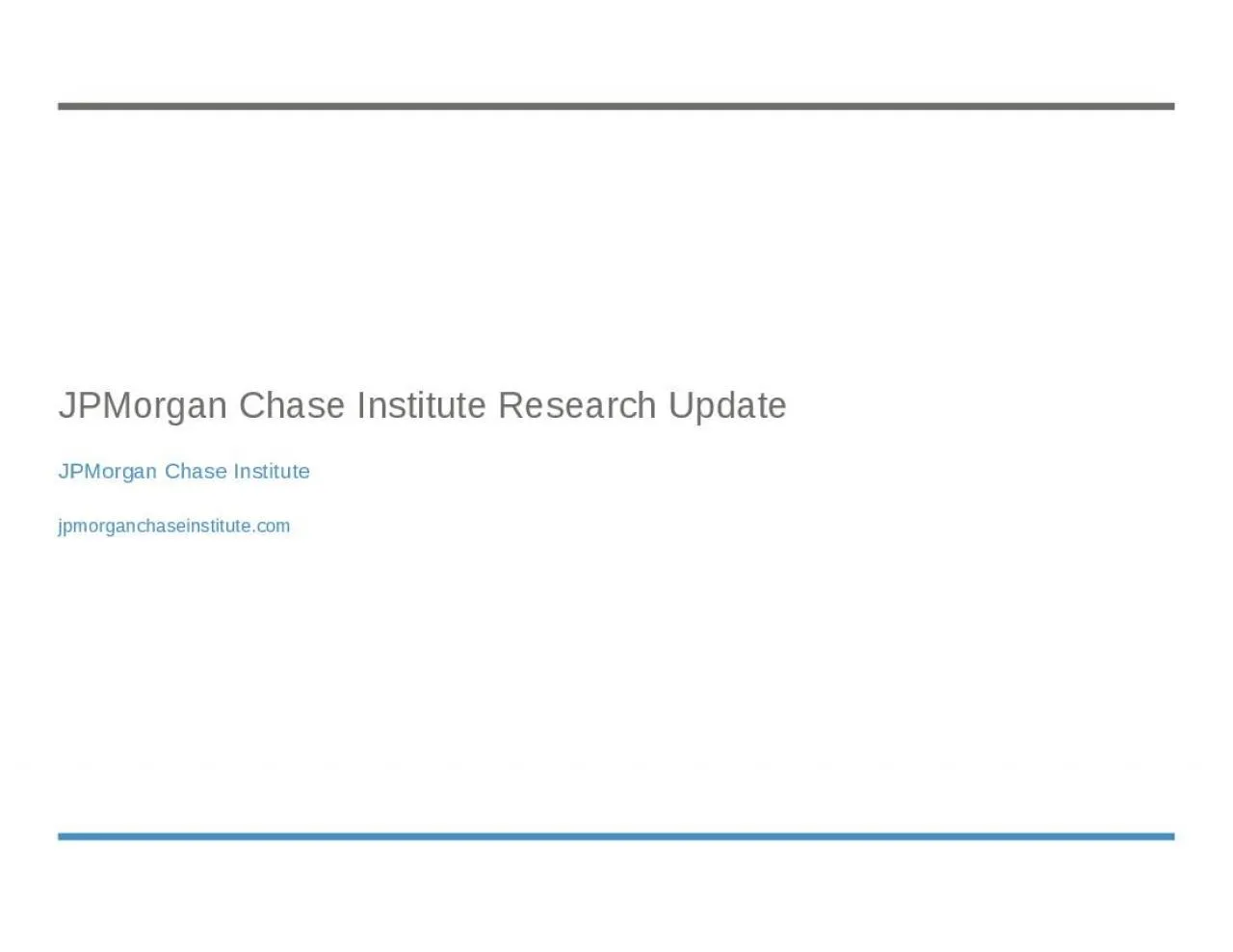 PPT-JPMorgan Chase Institute