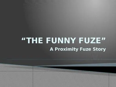 “THE FUNNY FUZE” A Proximity