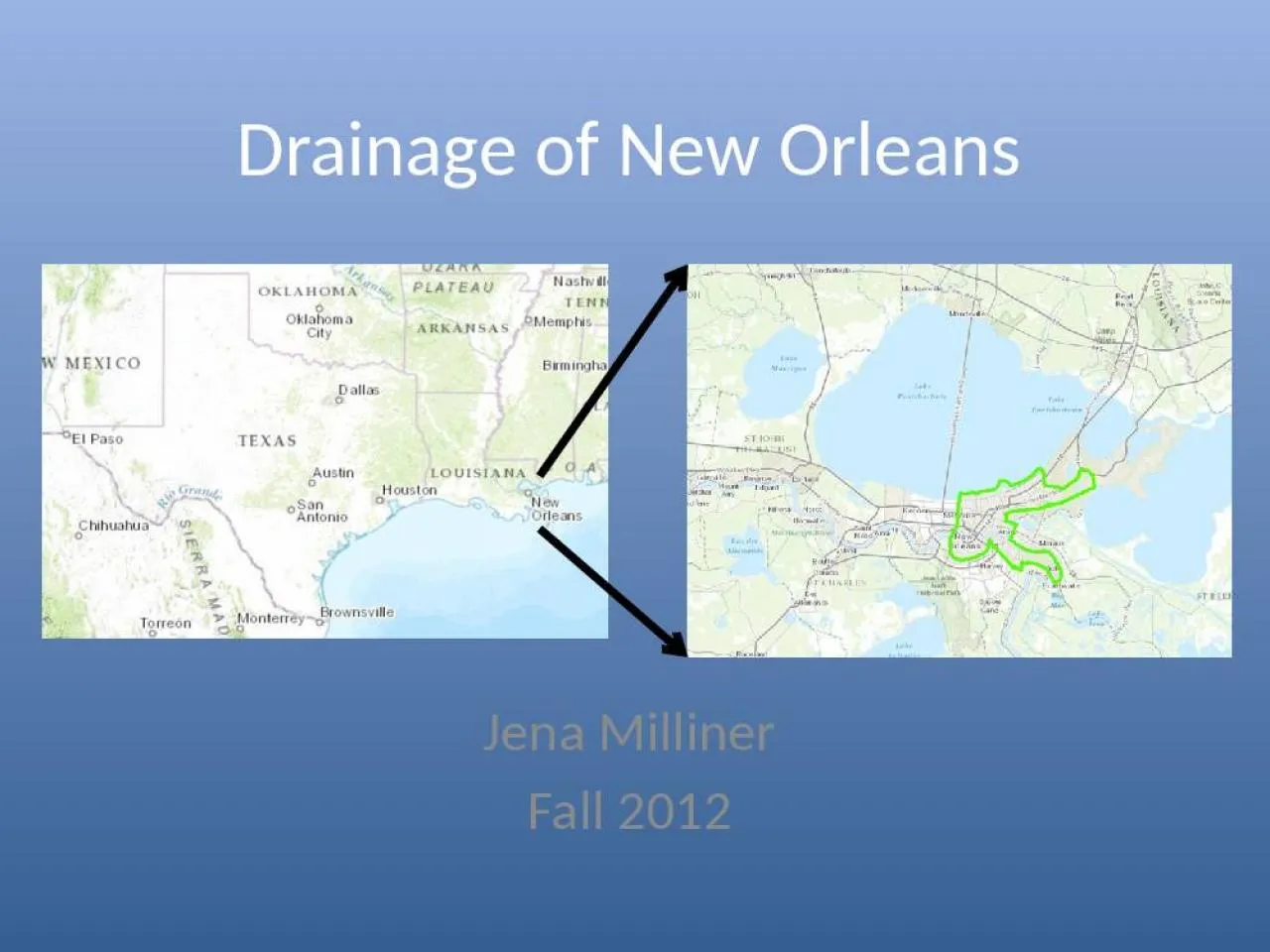 PPT-Drainage of New Orleans Jena Milliner