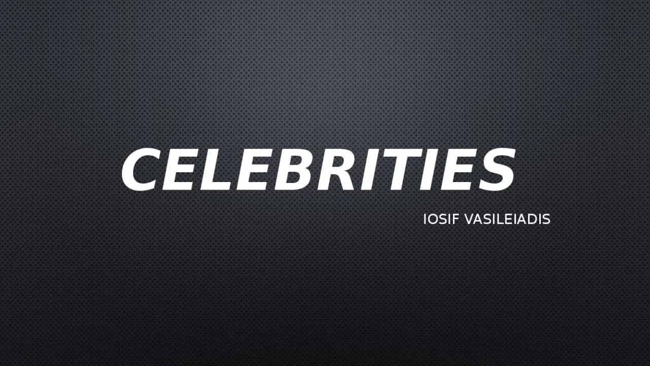 PPT-CELEBRITIES Iosif vasileiadis