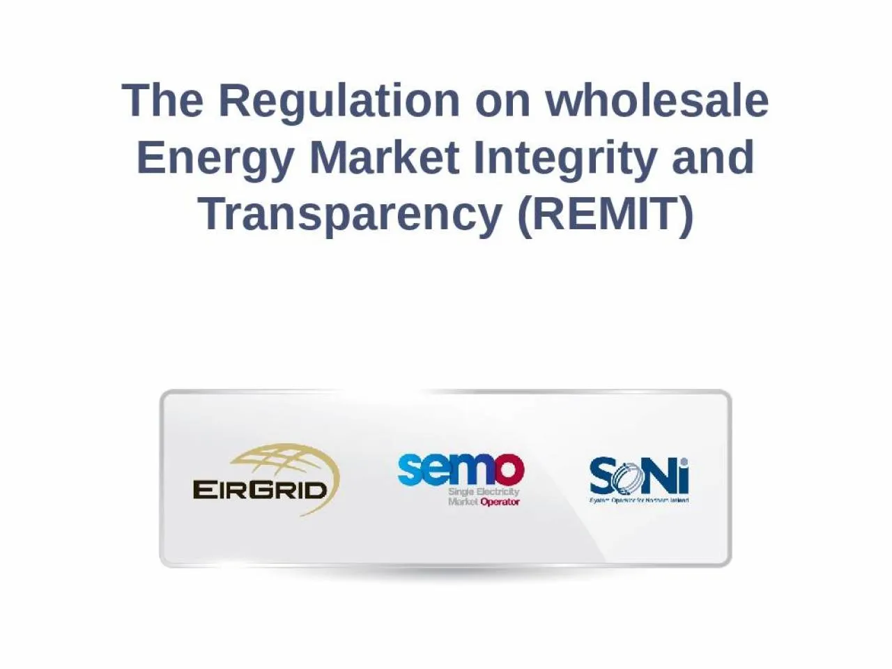 PPT-The Regulation on wholesale Energy Market Integrity and