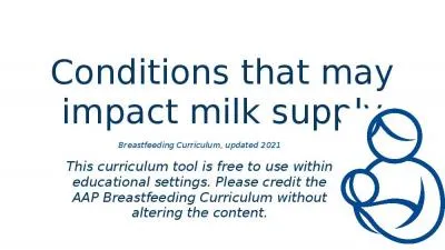 Conditions that may impact milk supply