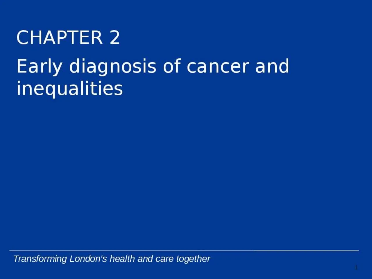 PPT-CHAPTER 2 Early diagnosis of cancer and inequalities