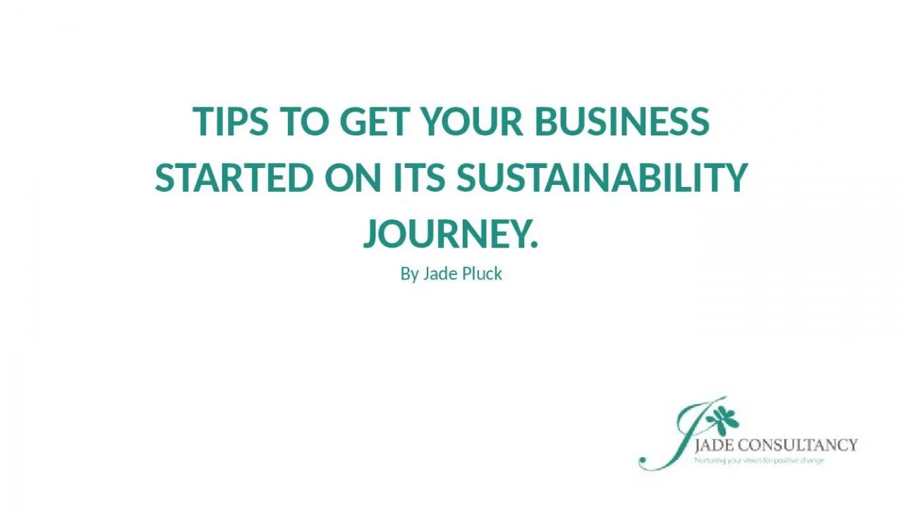 PPT-TIPS TO GET YOUR BUSINESS STARTED ON ITS SUSTAINABILITY JOURNEY.