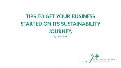 TIPS TO GET YOUR BUSINESS STARTED ON ITS SUSTAINABILITY JOURNEY.