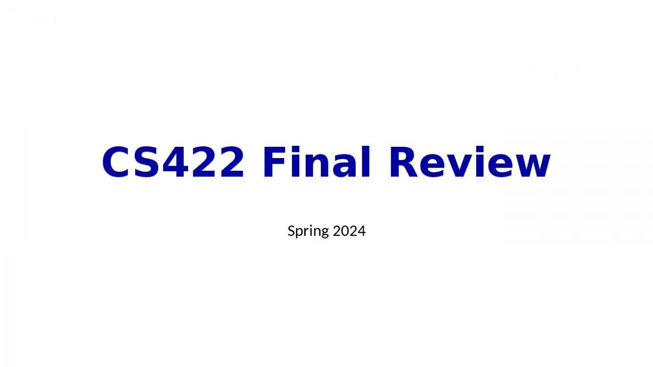 PPT-CS422 Final Review Spring 2024