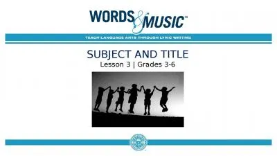 SUBJECT AND TITLE Lesson 3 | Grades 3-6