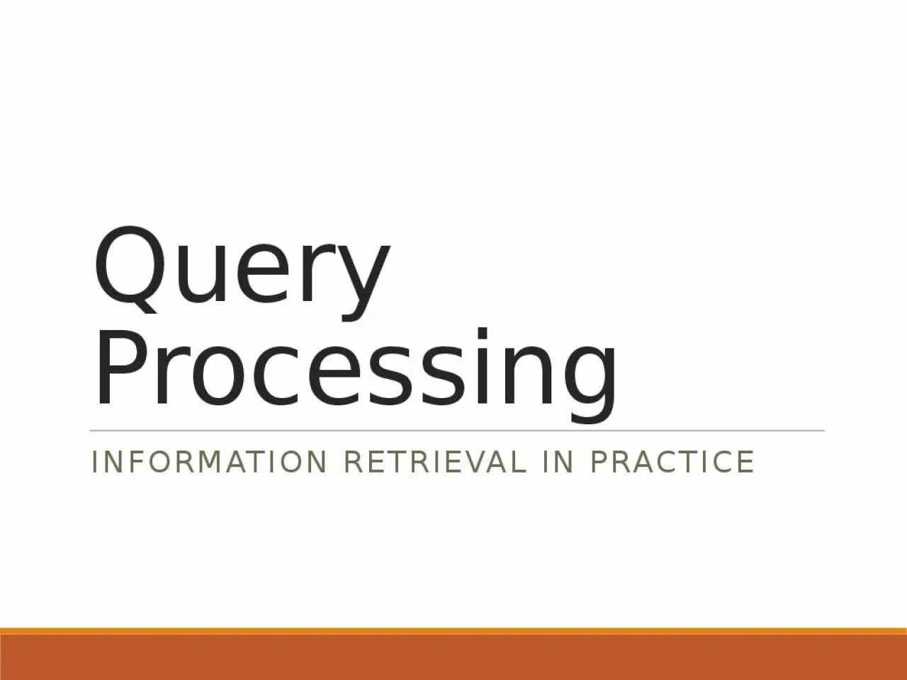 PPT-Query Processing Information Retrieval in Practice