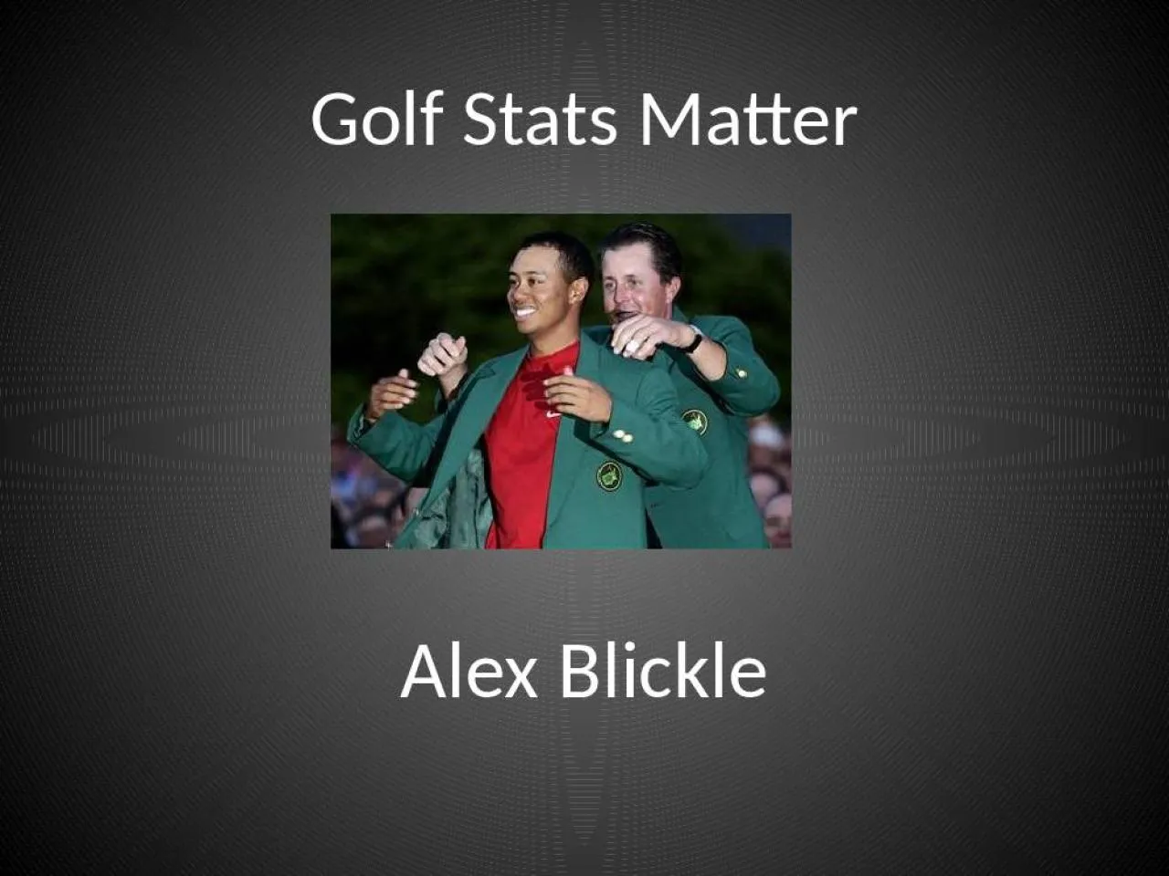 PPT-Golf Stats Matter Alex Blickle