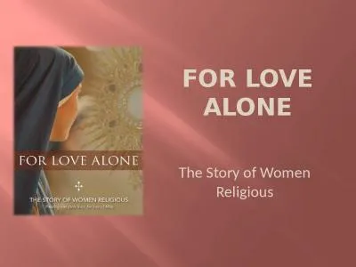 For Love Alone The Story of Women Religious