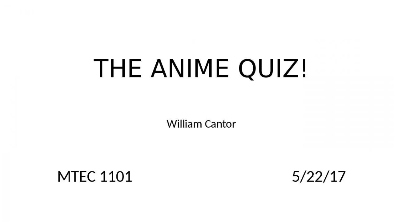 PPT-THE ANIME QUIZ! William Cantor