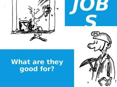 Jobs What are they good for?