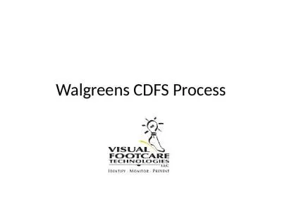 Walgreens CDFS Process Walgreens CDFS Process Overview