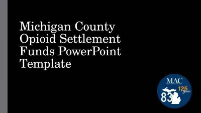 Michigan   County  Opioid Settlement Funds PowerPoint Template