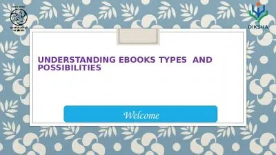 UNDERSTANDING EBOOKS TYPES  AND POSSIBILITIES