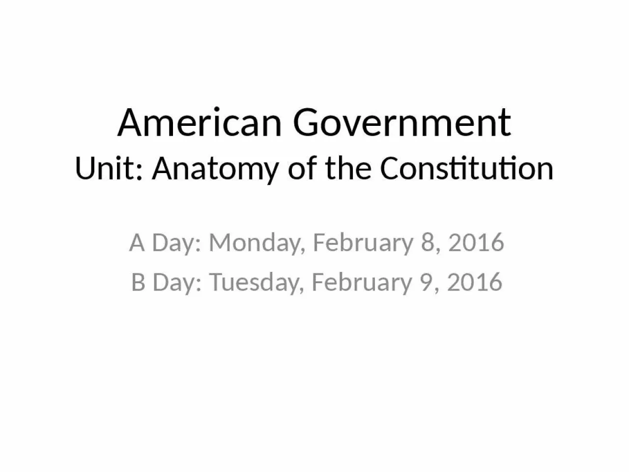 PPT-American Government Unit: Anatomy of the Constitution