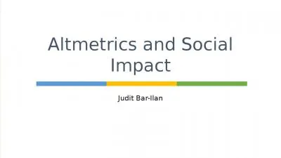 Judit Bar-Ilan Altmetrics and Social Impact