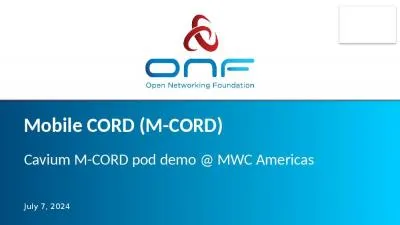 Mobile CORD (M-CORD)  Cavium M-CORD pod demo @ MWC Americas