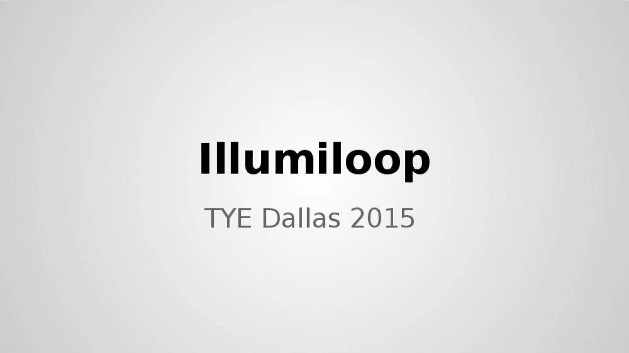 PPT-Illumiloop TYE Dallas 2015