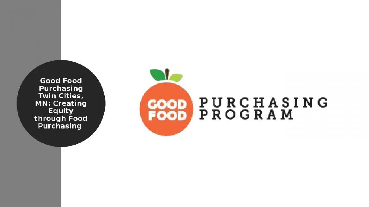 PPT-Good Food Purchasing Twin Cities, MN: Creating Equity through Food Purchasing