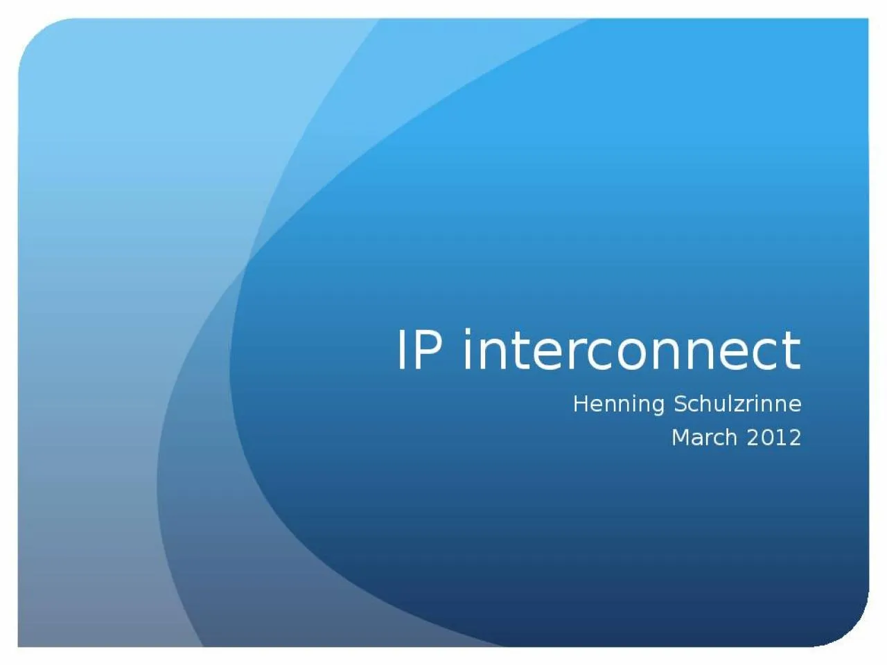 PPT-IP interconnect Henning Schulzrinne