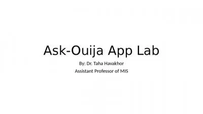 Ask-Ouija App Lab By: Dr. Taha Havakhor