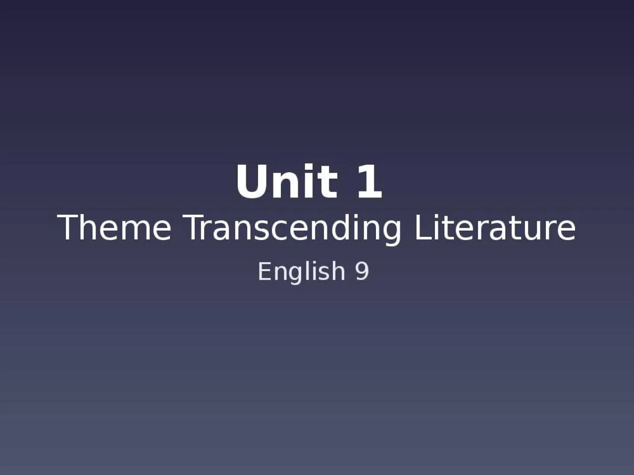 PPT-Unit 1 Theme Transcending Literature