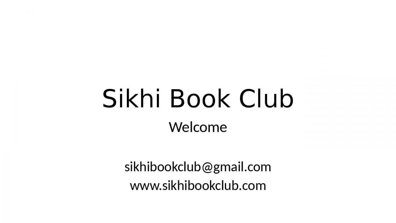 PPT-Sikhi Book Club Welcome sikhibookclub@gmail.com