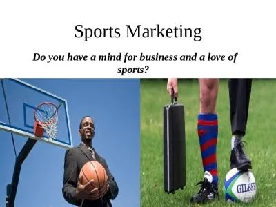 Sports Marketing Do you have a mind for business and a love of sports?