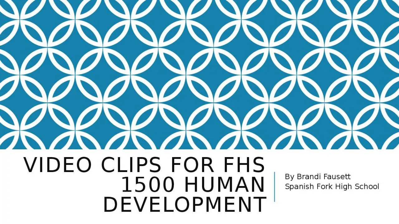 PPT-Video Clips for FHS 1500 Human Development