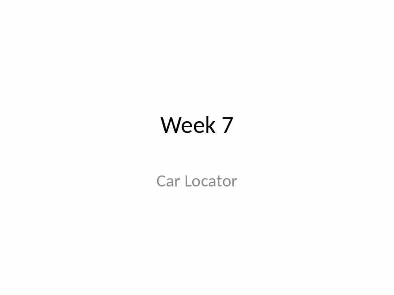 PPT-Week 7 Car Locator GPS updates dynamically