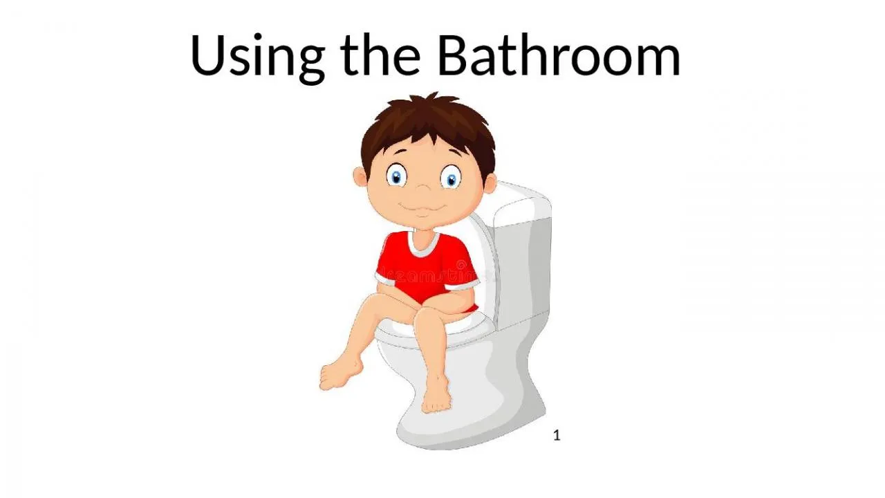 PPT-Using the Bathroom 1 Everyone uses the toilet and I can too!