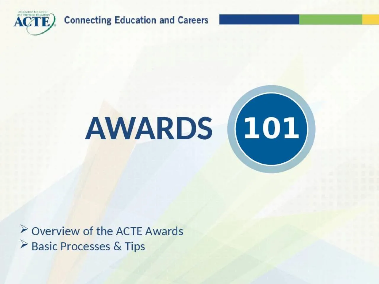 PPT-AWARDS 101 Overview of the ACTE Awards