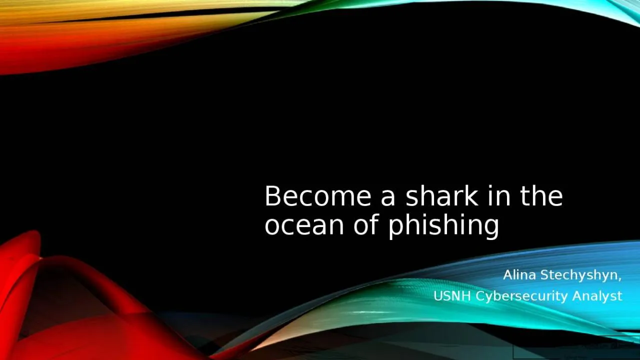 PPT-Shark Academy Become a shark in the ocean of phishing