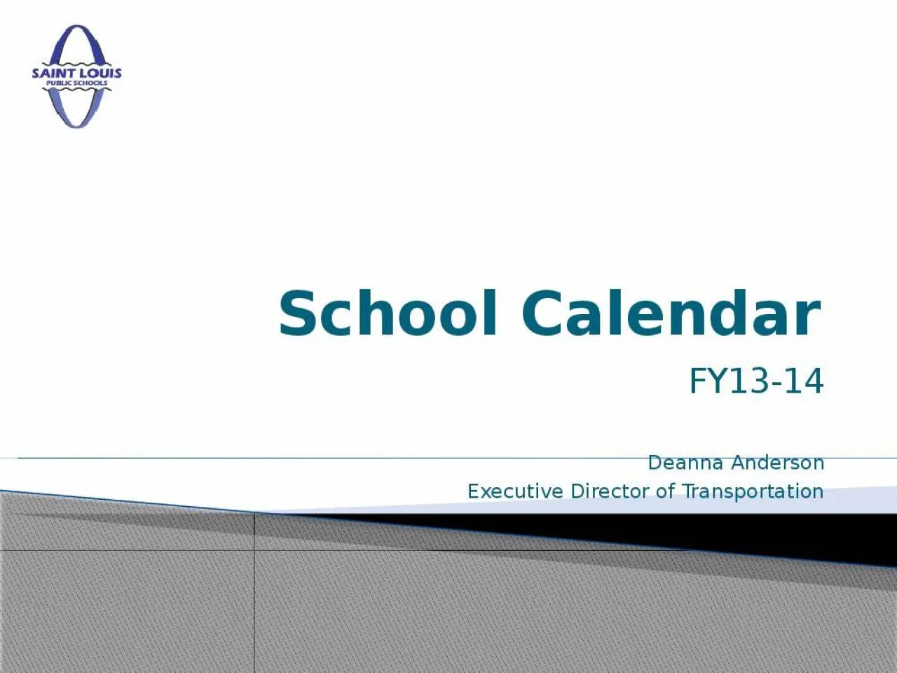 PPT-School Calendar FY13-14 Deanna Anderson