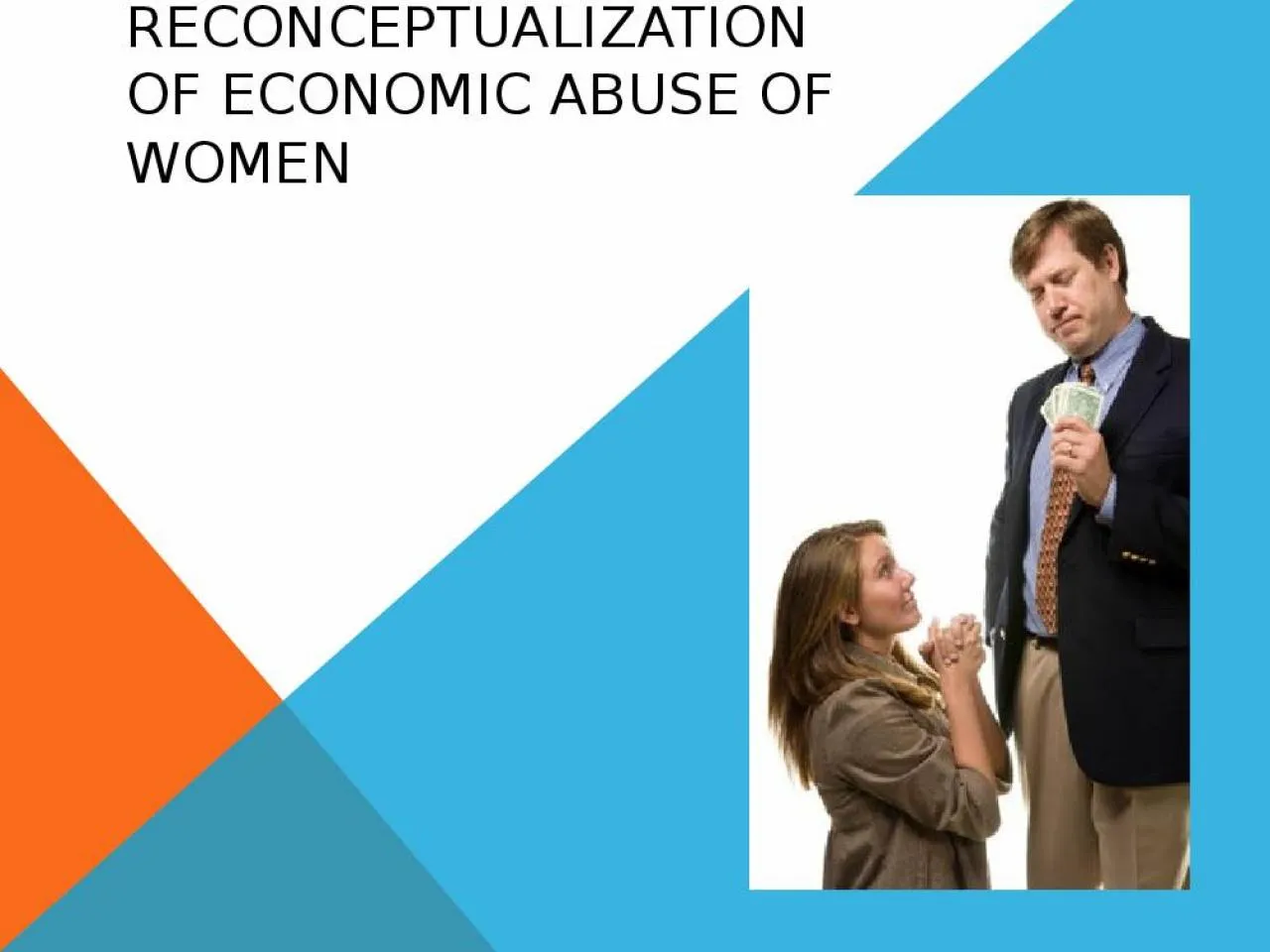 PPT-Reconceptualization of economic abuse of women