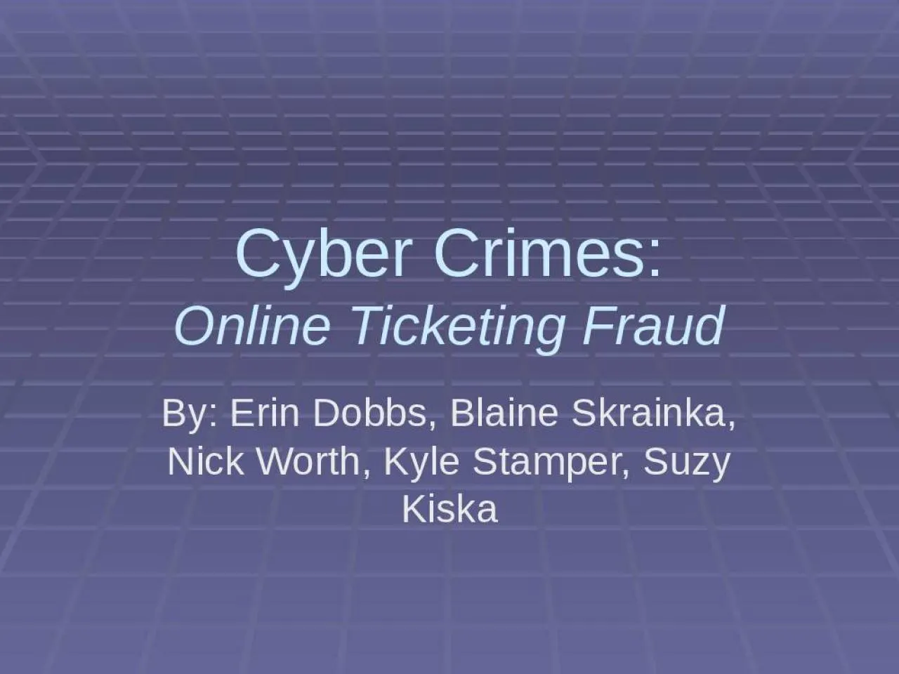 PPT-Cyber Crimes: Online Ticketing Fraud