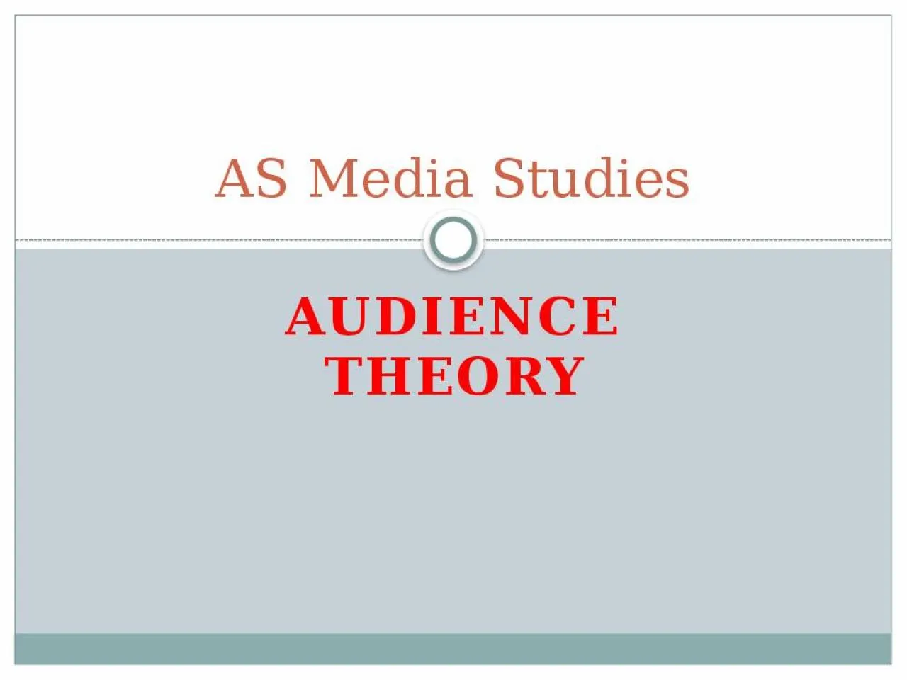 PPT-Audience Theory AS Media Studies