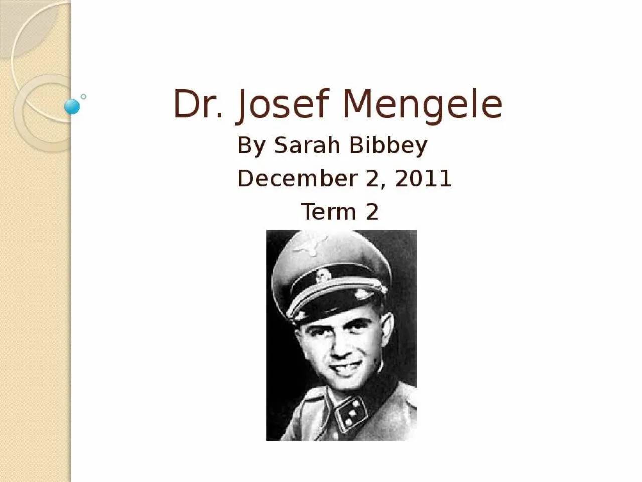 PPT-Dr . Josef Mengele By Sarah Bibbey