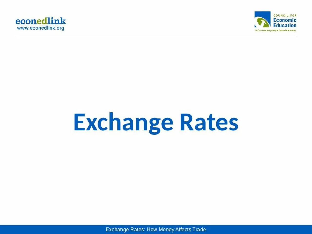 PPT-Exchange Rates Currency Currency is a generally accepted form of money