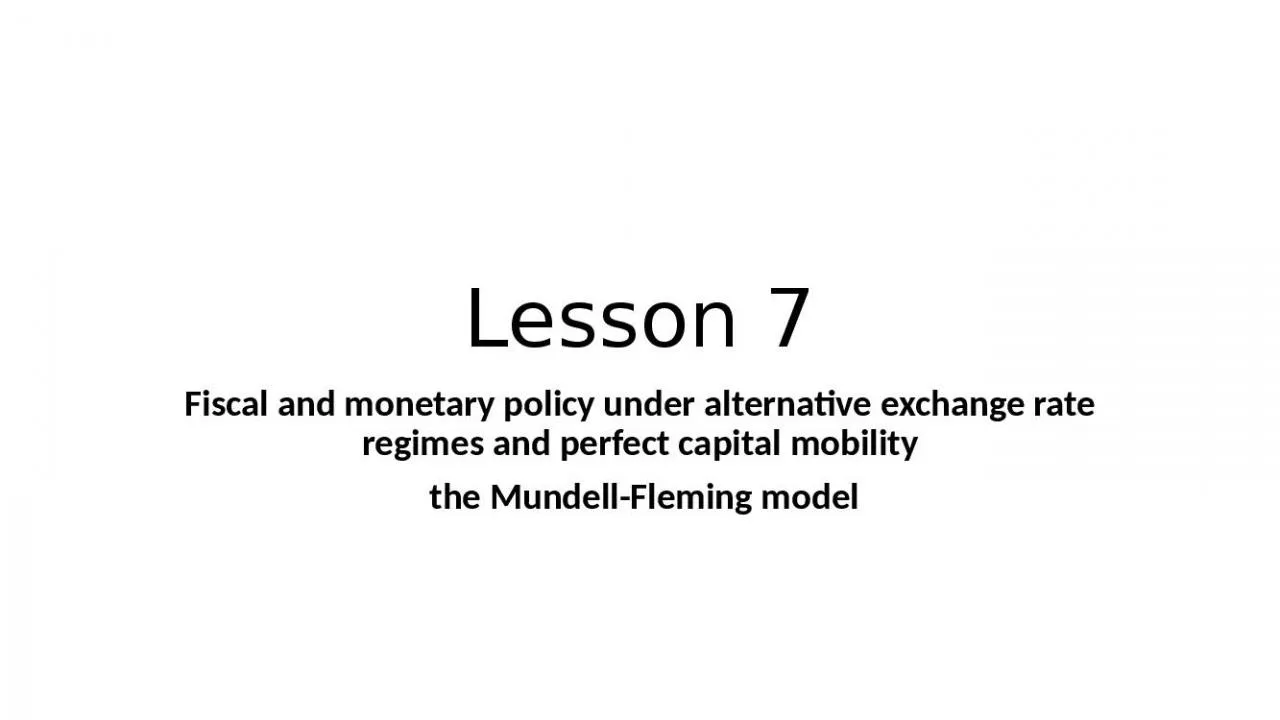 PPT-Lesson 7 Fiscal and monetary policy under alternative exchange rate regimes and perfect