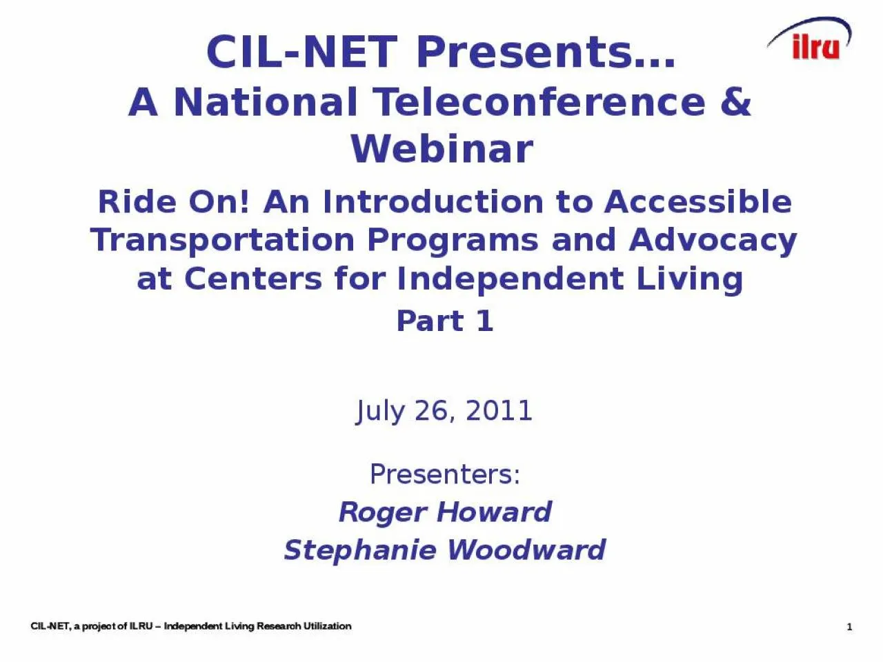 PPT-0 CIL-NET Presents… A National Teleconference & Webinar