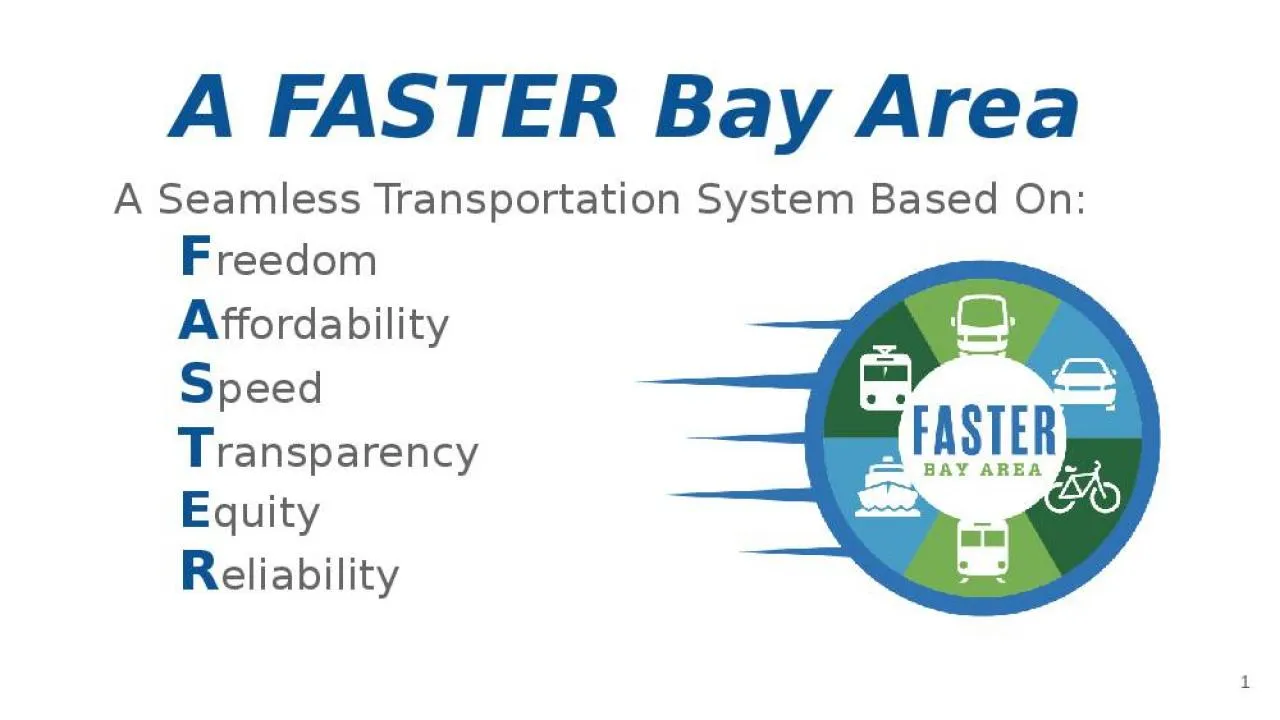 PPT-A FASTER Bay Area A Seamless Transportation System Based On: