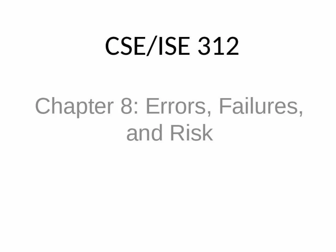 PPT-CSE/ISE 312 Chapter 8: Errors, Failures