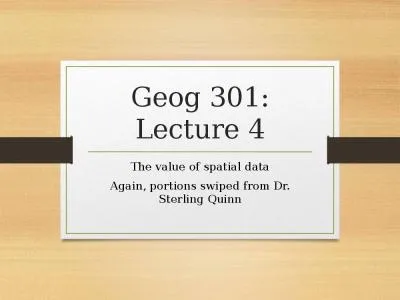 Geog 301: Lecture 4 The value of spatial data