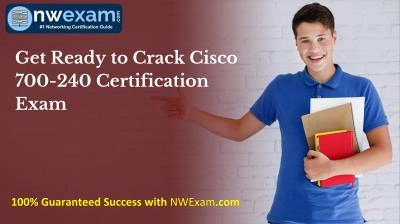 700-240 Practice Questions: Get Ready to Crack Cisco 700-240 Certification Exam