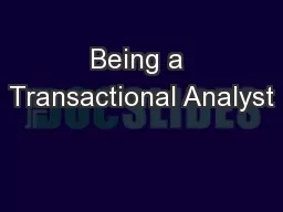 Being a Transactional Analyst