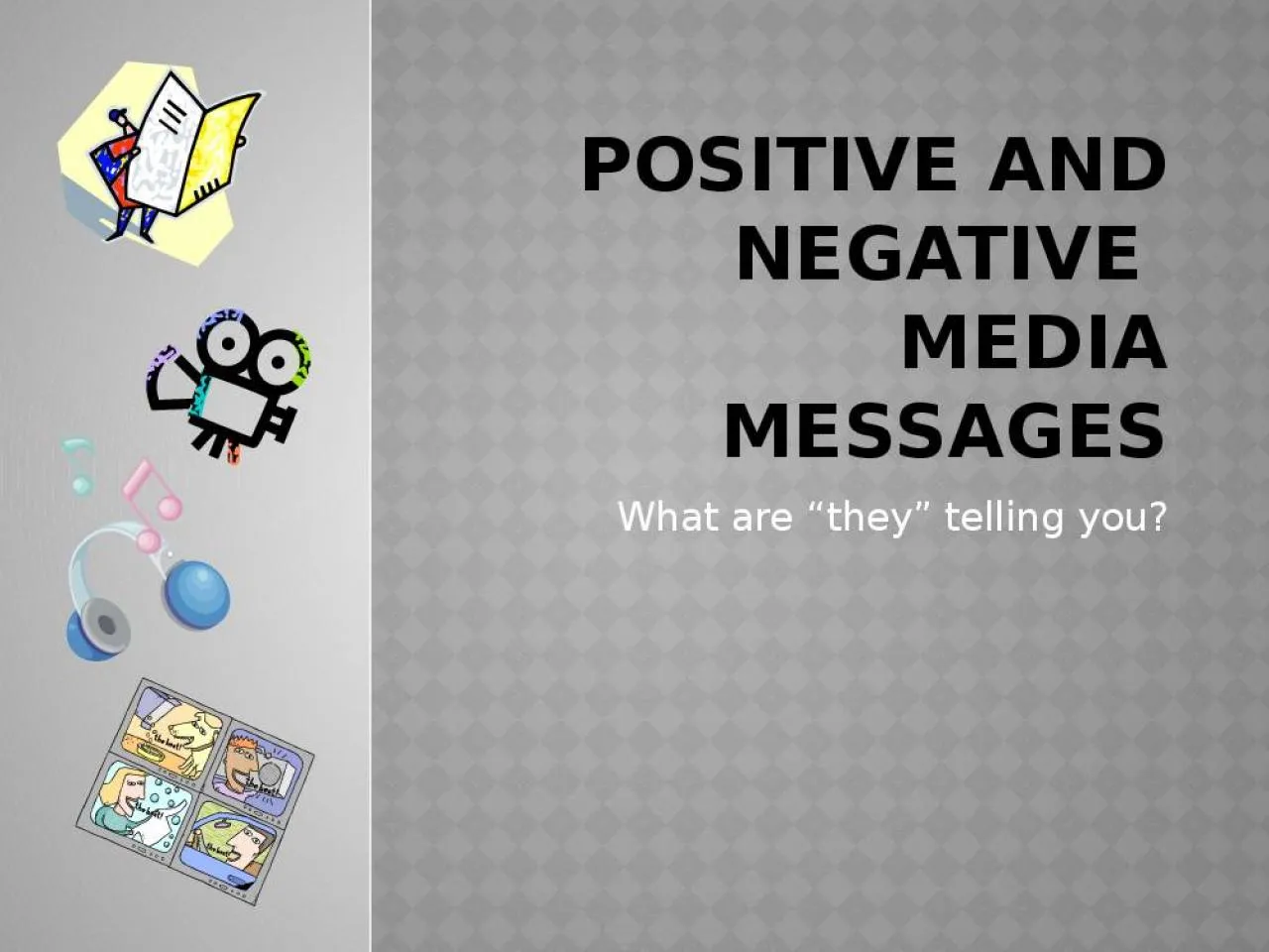 PPT-Positive and negative Media messages